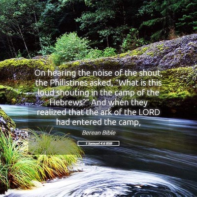 Picture 05 - 1 Samuel 4:6 BSB - On hearing the noise of the shout, the - Bible Verse Picture