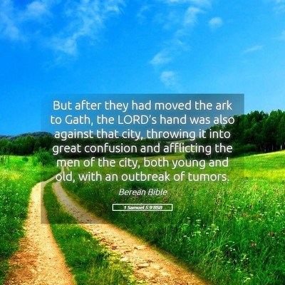 Picture 05 - 1 Samuel 5:9 BSB - But after they had moved the ark to Gath, the - Bible Verse Picture