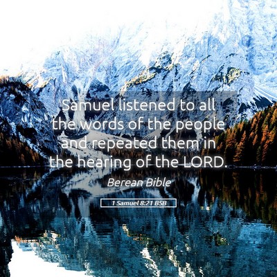 Picture 05 - 1 Samuel 8:21 BSB - Samuel listened to all the words of the people - Bible Verse Picture