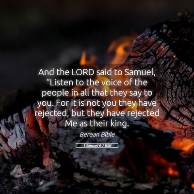 Picture 05 - 1 Samuel 8:7 BSB - And the LORD said to Samuel, “Listen to the - Bible Verse Picture
