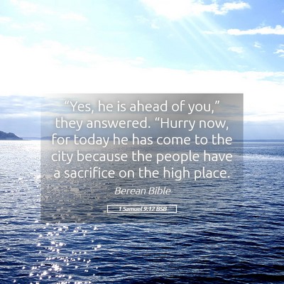 Picture 05 - 1 Samuel 9:12 BSB - “Yes, he is ahead of you,” they answered. - Bible Verse Picture