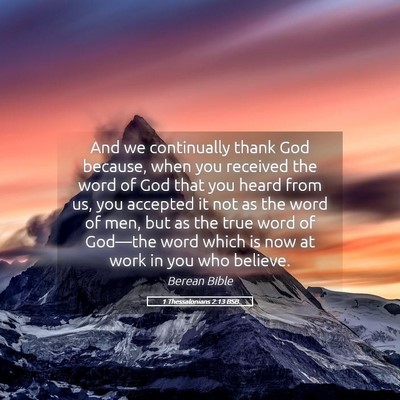 Picture 05 - 1 Thessalonians 2:13 BSB - And we continually thank God because, when you - Bible Verse Picture
