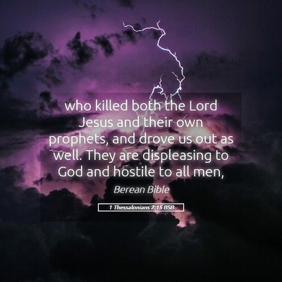 Picture 05 - 1 Thessalonians 2:15 BSB - who killed both the Lord Jesus and their own - Bible Verse Picture