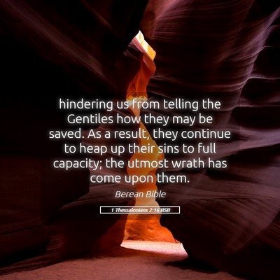 Picture 05 - 1 Thessalonians 2:16 BSB - hindering us from telling the Gentiles how they - Bible Verse Picture
