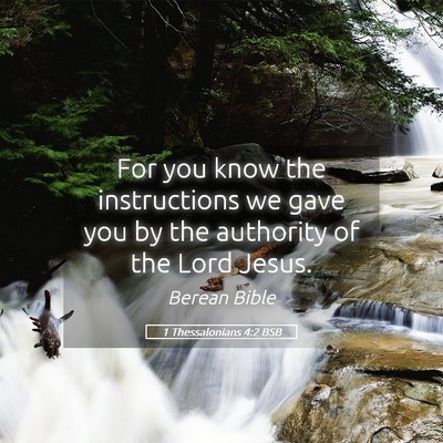Picture 05 - 1 Thessalonians 4:2 BSB - For you know the instructions we gave you by the - Bible Verse Picture