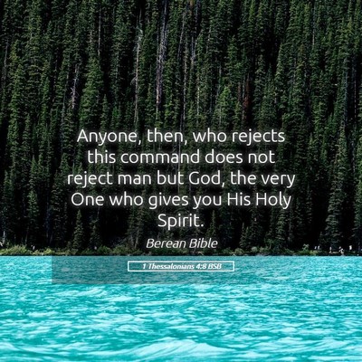 Picture 05 - 1 Thessalonians 4:8 BSB - Anyone, then, who rejects this command does not - Bible Verse Picture