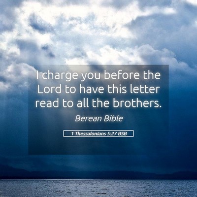 Picture 05 - 1 Thessalonians 5:27 BSB - I charge you before the Lord to have this letter - Bible Verse Picture