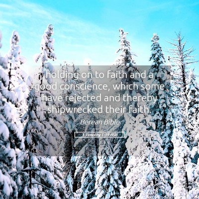 Picture 05 - 1 Timothy 1:19 BSB - holding on to faith and a good conscience, which - Bible Verse Picture