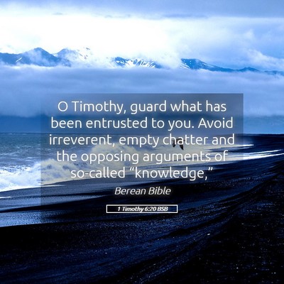 Picture 05 - 1 Timothy 6:20 BSB - O Timothy, guard what has been entrusted to you. - Bible Verse Picture