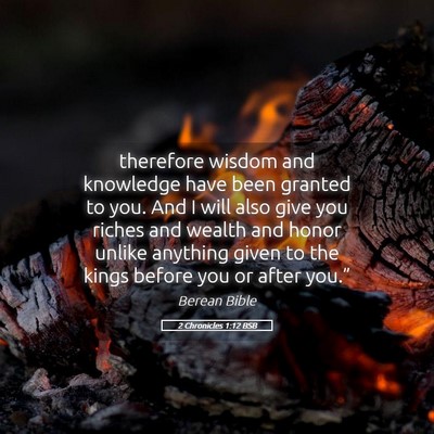 Picture 05 - 2 Chronicles 1:12 BSB - therefore wisdom and knowledge have been granted - Bible Verse Picture