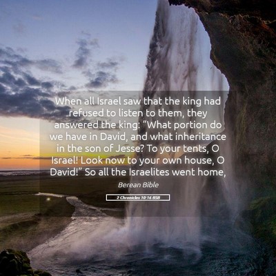 Picture 05 - 2 Chronicles 10:16 BSB - When all Israel saw that the king had refused to - Bible Verse Picture