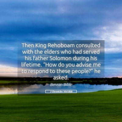 Picture 05 - 2 Chronicles 10:6 BSB - Then King Rehoboam consulted with the elders who - Bible Verse Picture