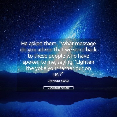 Picture 05 - 2 Chronicles 10:9 BSB - He asked them, “What message do you advise that - Bible Verse Picture