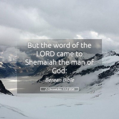 Picture 05 - 2 Chronicles 11:2 BSB - But the word of the LORD came to Shemaiah the man - Bible Verse Picture