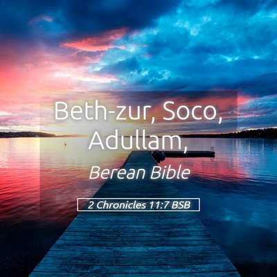 Picture 05 - 2 Chronicles 11:7 BSB - Beth-zur, Soco, - Bible Verse Picture