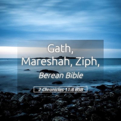 Picture 05 - 2 Chronicles 11:8 BSB - Gath, Mareshah, - Bible Verse Picture