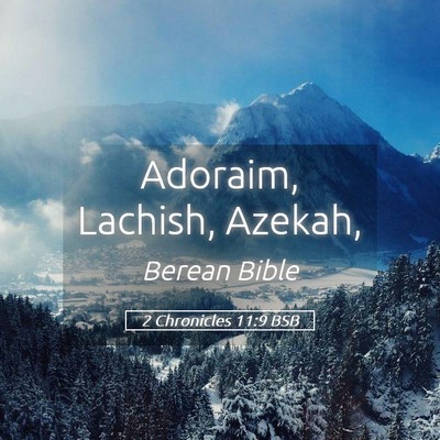 Picture 05 - 2 Chronicles 11:9 BSB - Adoraim, Lachish, - Bible Verse Picture