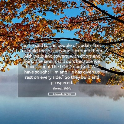 Picture 05 - 2 Chronicles 14:7 BSB - So he said to the people of Judah, “Let us - Bible Verse Picture