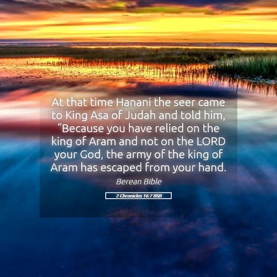 Picture 05 - 2 Chronicles 16:7 BSB - At that time Hanani the seer came to King Asa of - Bible Verse Picture