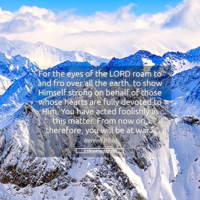 Picture 05 - 2 Chronicles 16:9 BSB - For the eyes of the LORD roam to and fro over all - Bible Verse Picture