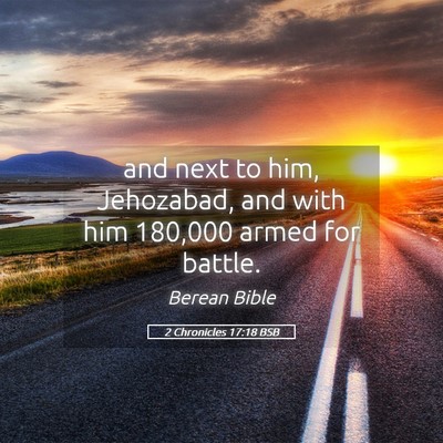 Picture 05 - 2 Chronicles 17:18 BSB - and next to him, Jehozabad, and with him 180,000 - Bible Verse Picture