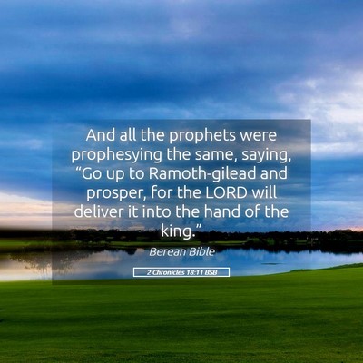 Picture 05 - 2 Chronicles 18:11 BSB - And all the prophets were prophesying the same, - Bible Verse Picture