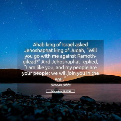 Picture 05 - 2 Chronicles 18:3 BSB - Ahab king of Israel asked Jehoshaphat king of - Bible Verse Picture