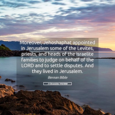 Picture 05 - 2 Chronicles 19:8 BSB - Moreover, Jehoshaphat appointed in Jerusalem some - Bible Verse Picture