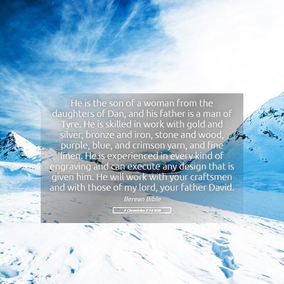 Picture 05 - 2 Chronicles 2:14 BSB - He is the son of a woman from the daughters of - Bible Verse Picture
