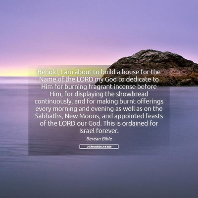Picture 05 - 2 Chronicles 2:4 BSB - Behold, I am about to build a house for the Name - Bible Verse Picture