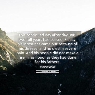 Picture 05 - 2 Chronicles 21:19 BSB - This continued day after day until two full years - Bible Verse Picture