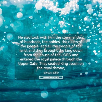 Picture 05 - 2 Chronicles 23:20 BSB - He also took with him the commanders of hundreds, - Bible Verse Picture