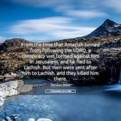 Picture 05 - 2 Chronicles 25:27 BSB - From the time that Amaziah turned from following - Bible Verse Picture