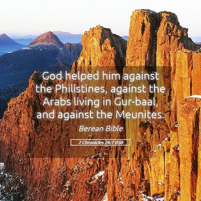 Picture 05 - 2 Chronicles 26:7 BSB - God helped him against the Philistines, against - Bible Verse Picture