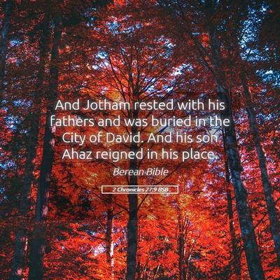 Picture 05 - 2 Chronicles 27:9 BSB - And Jotham rested with his fathers and was buried - Bible Verse Picture