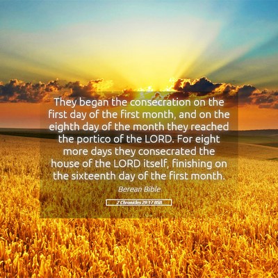 Picture 05 - 2 Chronicles 29:17 BSB - They began the consecration on the first day of - Bible Verse Picture