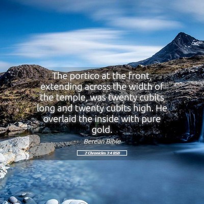 Picture 05 - 2 Chronicles 3:4 BSB - The portico at the front, extending across the - Bible Verse Picture