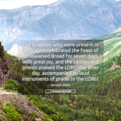 Picture 05 - 2 Chronicles 30:21 BSB - The Israelites who were present in Jerusalem - Bible Verse Picture