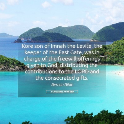Picture 05 - 2 Chronicles 31:14 BSB - Kore son of Imnah the Levite, the keeper of the - Bible Verse Picture