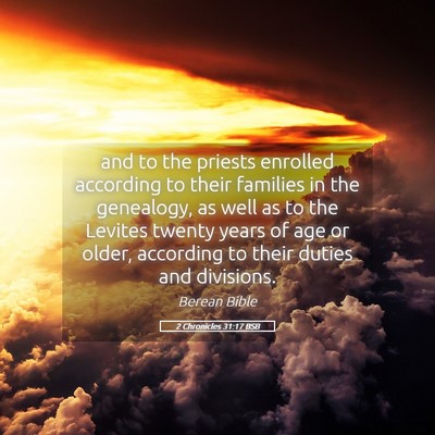 Picture 05 - 2 Chronicles 31:17 BSB - and to the priests enrolled according to their - Bible Verse Picture