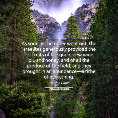 Picture 05 - 2 Chronicles 31:5 BSB - As soon as the order went out, the Israelites - Bible Verse Picture