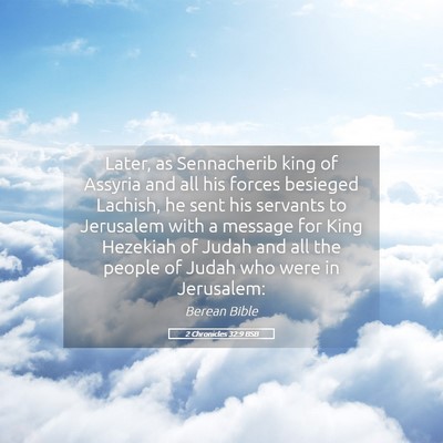 Picture 05 - 2 Chronicles 32:9 BSB - Later, as Sennacherib king of Assyria and all his - Bible Verse Picture