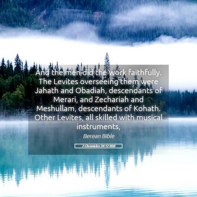 Picture 05 - 2 Chronicles 34:12 BSB - And the men did the work faithfully. The Levites - Bible Verse Picture