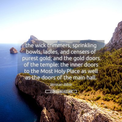 Picture 05 - 2 Chronicles 4:22 BSB - the wick trimmers, sprinkling bowls, ladles, and - Bible Verse Picture