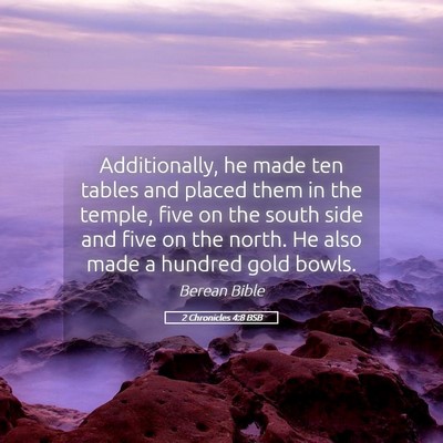 Picture 05 - 2 Chronicles 4:8 BSB - Additionally, he made ten tables and placed them - Bible Verse Picture