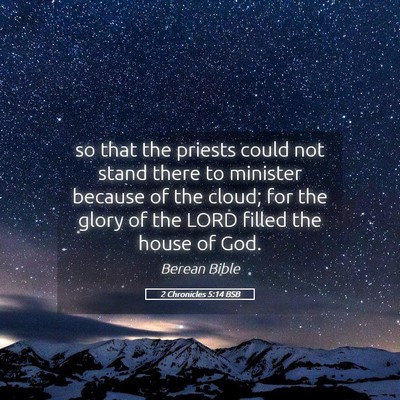 Picture 05 - 2 Chronicles 5:14 BSB - so that the priests could not stand there to - Bible Verse Picture