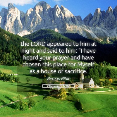 Picture 05 - 2 Chronicles 7:12 BSB - the LORD appeared to him at night and said to - Bible Verse Picture