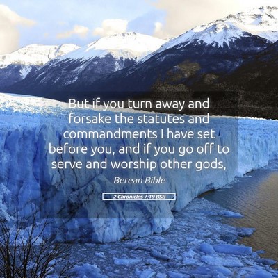 Picture 05 - 2 Chronicles 7:19 BSB - But if you turn away and forsake the statutes and - Bible Verse Picture
