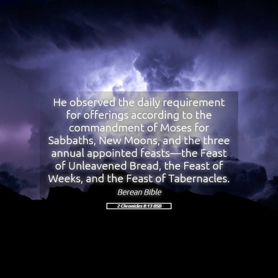 Picture 05 - 2 Chronicles 8:13 BSB - He observed the daily requirement for offerings - Bible Verse Picture