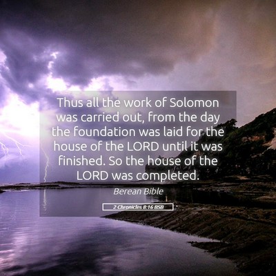 Picture 05 - 2 Chronicles 8:16 BSB - Thus all the work of Solomon was carried out, - Bible Verse Picture